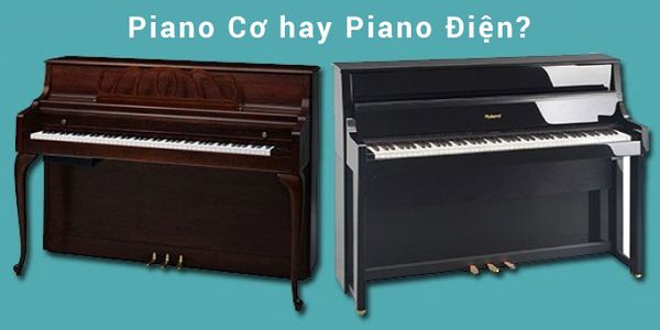 Mua đàn piano cơ hay điện